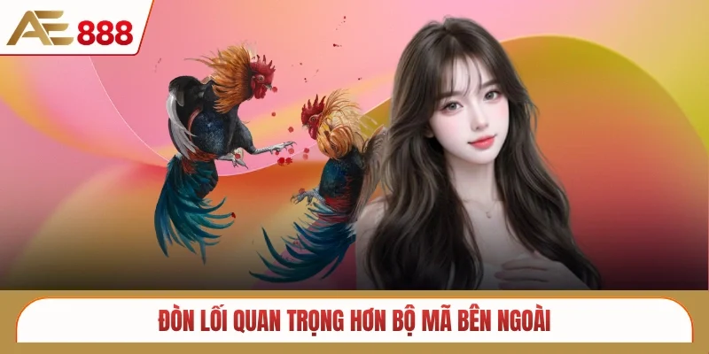 Đòn lối quan trọng hơn bộ mã bên ngoài