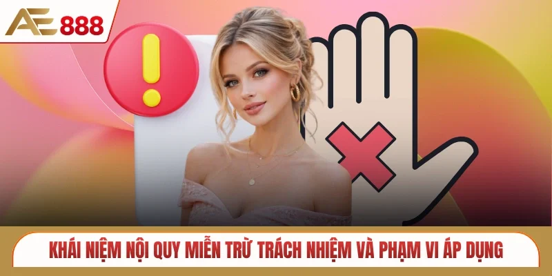 Khái niệm nội quy miễn trừ trách nhiệm và phạm vi áp dụng